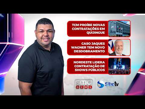 TCM PROÍBE NOVAS CONTRATAÇÕES EM QUIJINGUE | CASO JAQUES WAGNER | SHOWS NO NORDESTE 20/07/2026