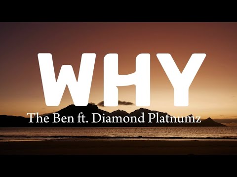 WHY -The Ben ft. Diamond Platnumz(lyrics)