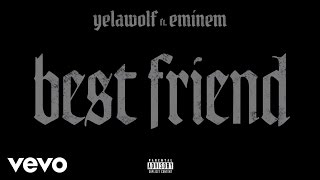 Yelawolf - Best Friend (Audio) ft. Eminem