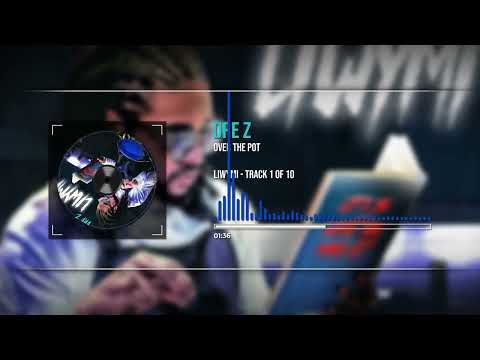 Dre Z - Over The Pot | LIWYMI Track 1 Of 10 (Visualizer)