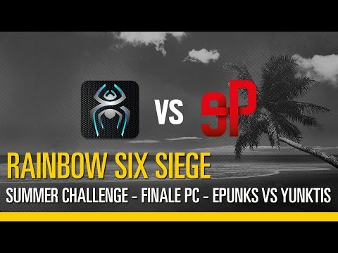 Rainbow Six Siege - Summer Challenge - Finale PC :  ePunks VS  Yunktis  (3/3)