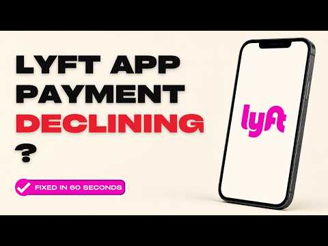 How To Fix Lyft Payment Not Processing