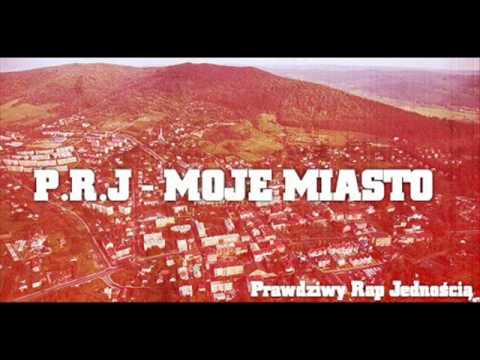 P.r.j - Moje miasto(Prawdziwy rap jednością)