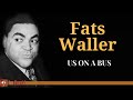 Fats Waller - Us on a Bus - Jazz Essential Fats Waller - Us on a Bus