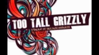 Too Tall Grizzly - Save Your Star Power