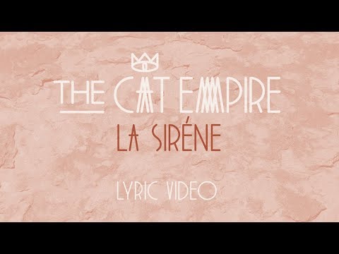 The Cat Empire feat. Eloïse Mignon - La Sirène (Lyric Video)