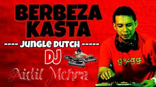 Download lagu DJ BERBEZA KASTA  - JUNGLE DUTCH FULL KAN BASS NYA - Aidil Mehra mp3