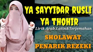 Download lagu YA SAYYIDAR RUSLI YA THOHIR (Lirik Arab,Latin&Terjemahan) SHOLAWAT PENARIK REZEKI #sholawat#viral mp3