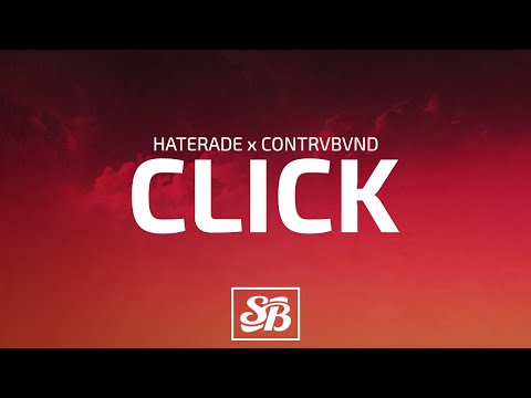 Haterade x Contrvbvnd - CLICK