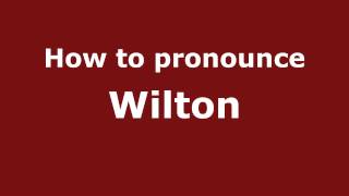 How to pronounce Wilton
