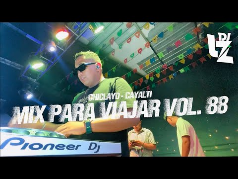 MIX PARA VIAJAR VOL. 88 EN CAYALTI ( REGGAETON  , SALSA  , CUMBIA , ELECTRO , MERENGUE ) DJ LZ PERU