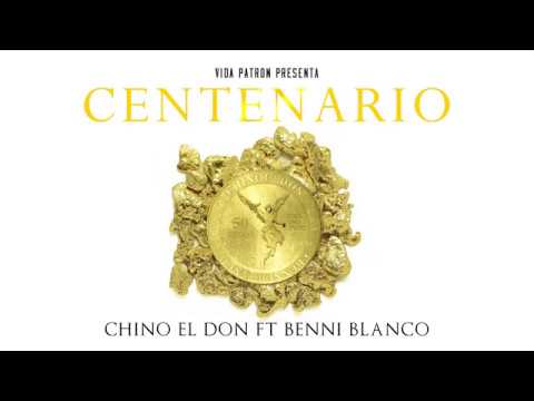 Chino El Don- Centenario (feat. Benni Blanco)