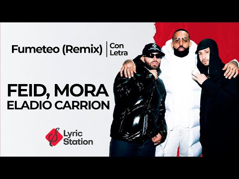 Feid, Mora, Eladio Carrion - Fumeteo (Remix) (Letra/Lyrics)