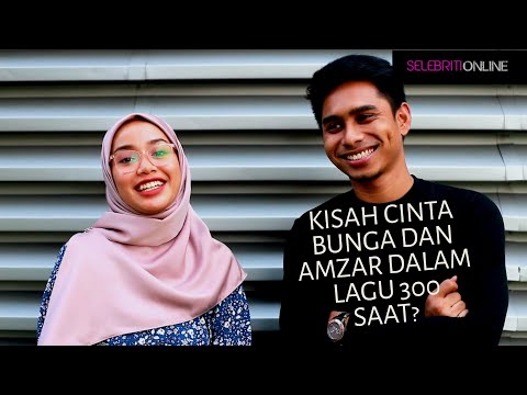 Kisah Cinta Bunga & Amzar Dalam Lagu 300 Saat?