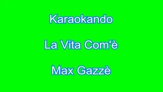 Karaoke - la vita com&#39;è - Max Gazzè (testo)