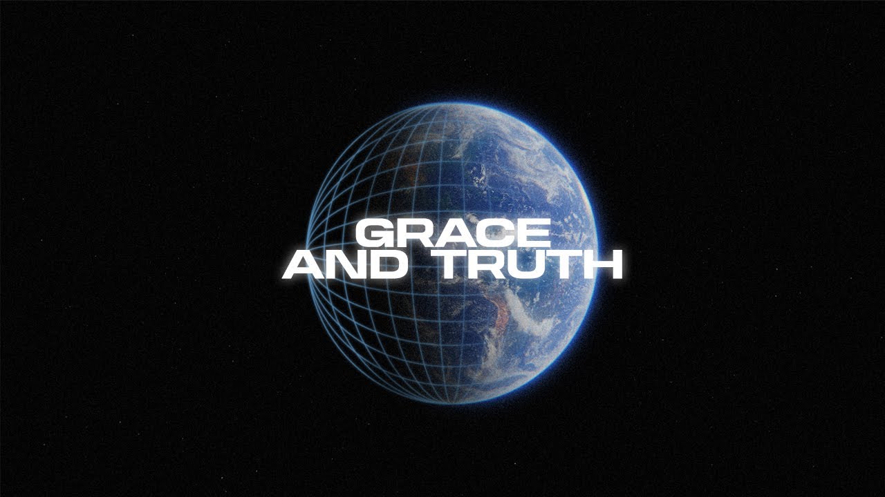 Grace and Truth