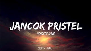 Download lagu Jancuk Pristel Ft Hengker Song (Slowed  Reverb) Lyrics mp3