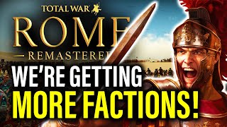 MORE FACTIONS ARE FINALLY COMING TO ROME REMASTERED! - Total War News
