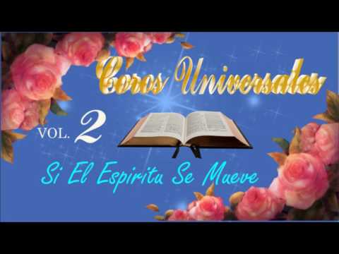 Coros Universales: Si E l Espíritu Se Mueve