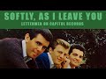 SOFTLY AS I LEAVE YOU THE LETTERMEN