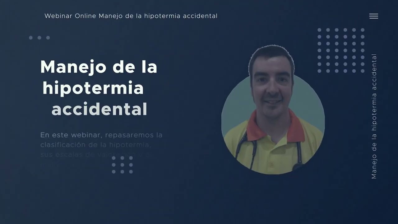 Video de presentación Webinar Manejo de la Hipotermia Accidental. 