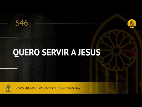 Novo Hinário Adventista • Hino 546 • Quero Servir A Jesus • (Lyrics) • Infantil