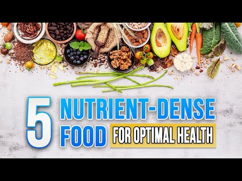 The Secret to Optimal Health: 5 Nutrient-Dense Foods You Need to Know