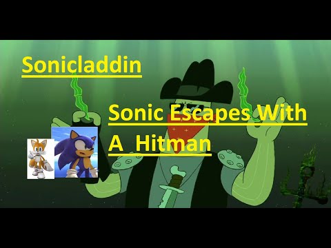 Sonicladdin Part 9 - Sonic Escapes With a Hitman