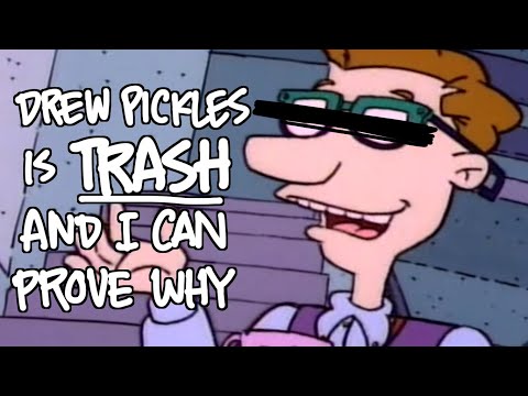 Drew Pickles is Trash and I Can Prove Why