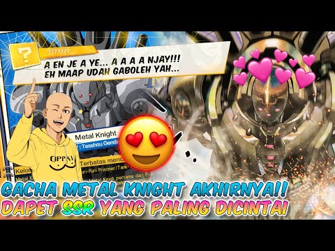 GACHA METAL KNIGHT AKHIRNYA!!! DAPET SSR YANG PALING DICINTAI!! | OPM The Strongest Indonesia