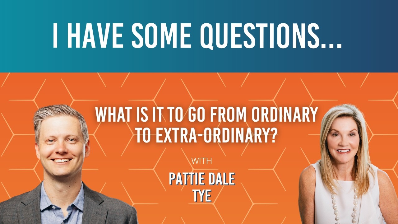 128: "What Is It to Go from Ordinary to Extra-Ordinary?" ft. Pattie Dale Tye