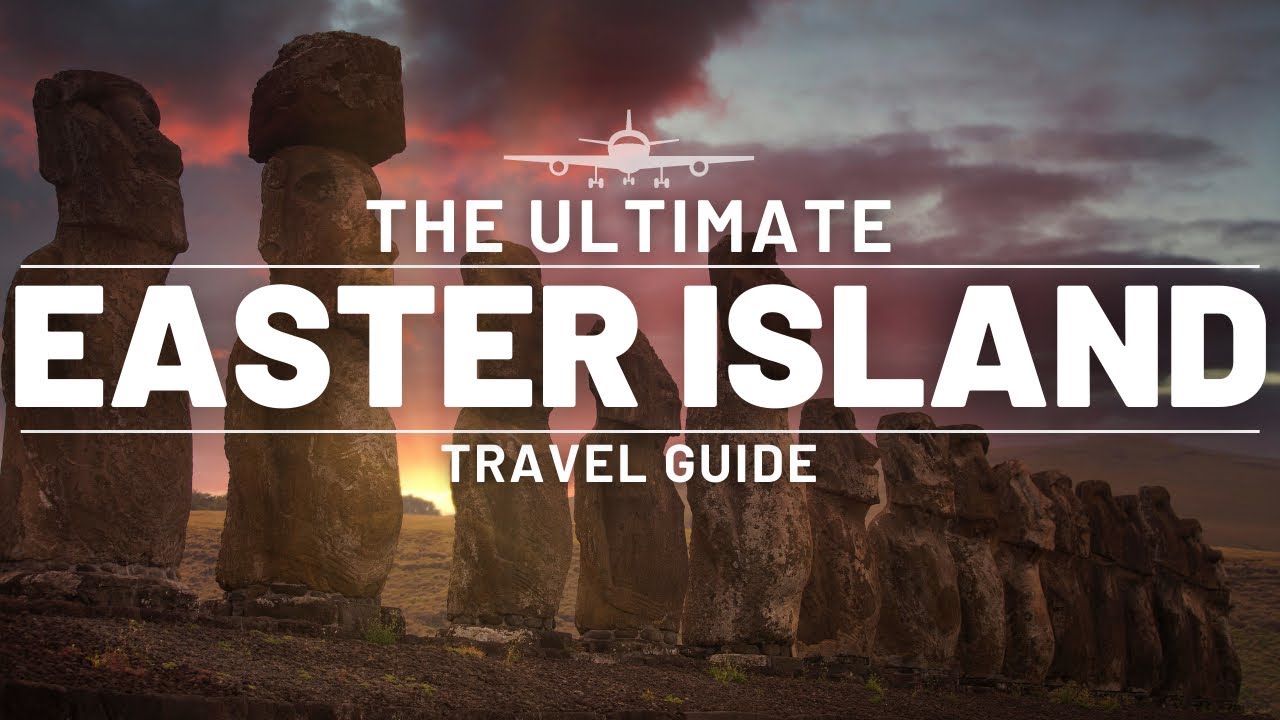 EASTER ISLAND | ULTIMATE TRAVEL GUIDE | SOUTH AMERICA