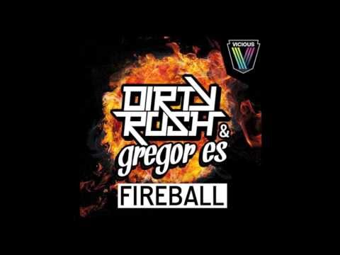 Dirty Rush & Gregor Es - Fireball (Original Mix)