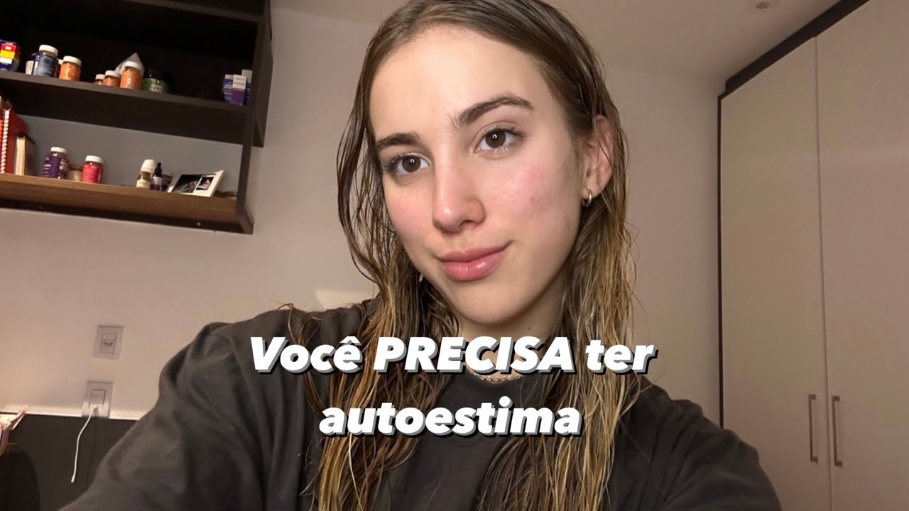 Você precisa ter autoestima