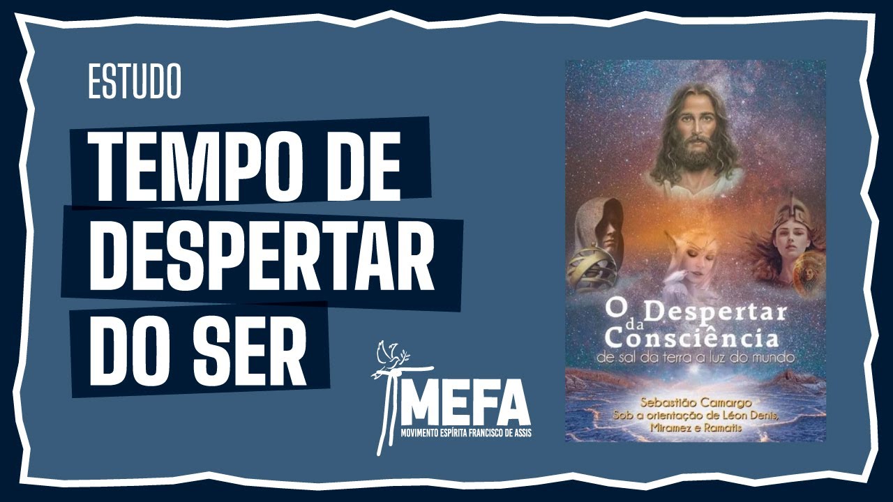 ESTUDO: Tempo de Despertar o Ser - DA OBRA - O amar - p.15-17