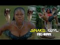 SNAKE GIRL FULL MOVIE PRAIZE VICTOR TV