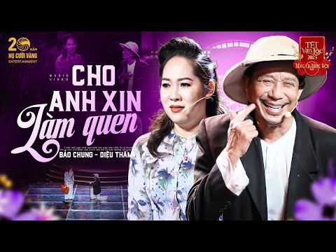 Cho Anh Xin Làm Quen - Bảo Chung Thả Dê Diệu Thắm Đừng Gọi Anh Bằng Chú Cười Vỡ Bụng | Tết Vạn Lộc