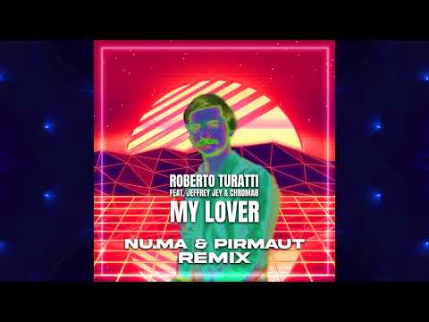 Roberto Turatti  - My Lover feat. Jeffrey Jey  & Chroma8 - NuMa&Pirmaut  remix promo