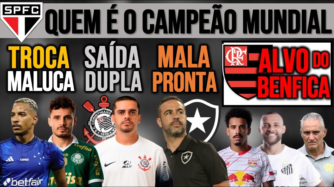 CAMPEÃO MUNDIAL NO SP? M.PEREIRA POR VEIGA? FAGNER NO ZÊRO! BEQUE DO FLA NO BENFICA! GALO, BOTA, SAN