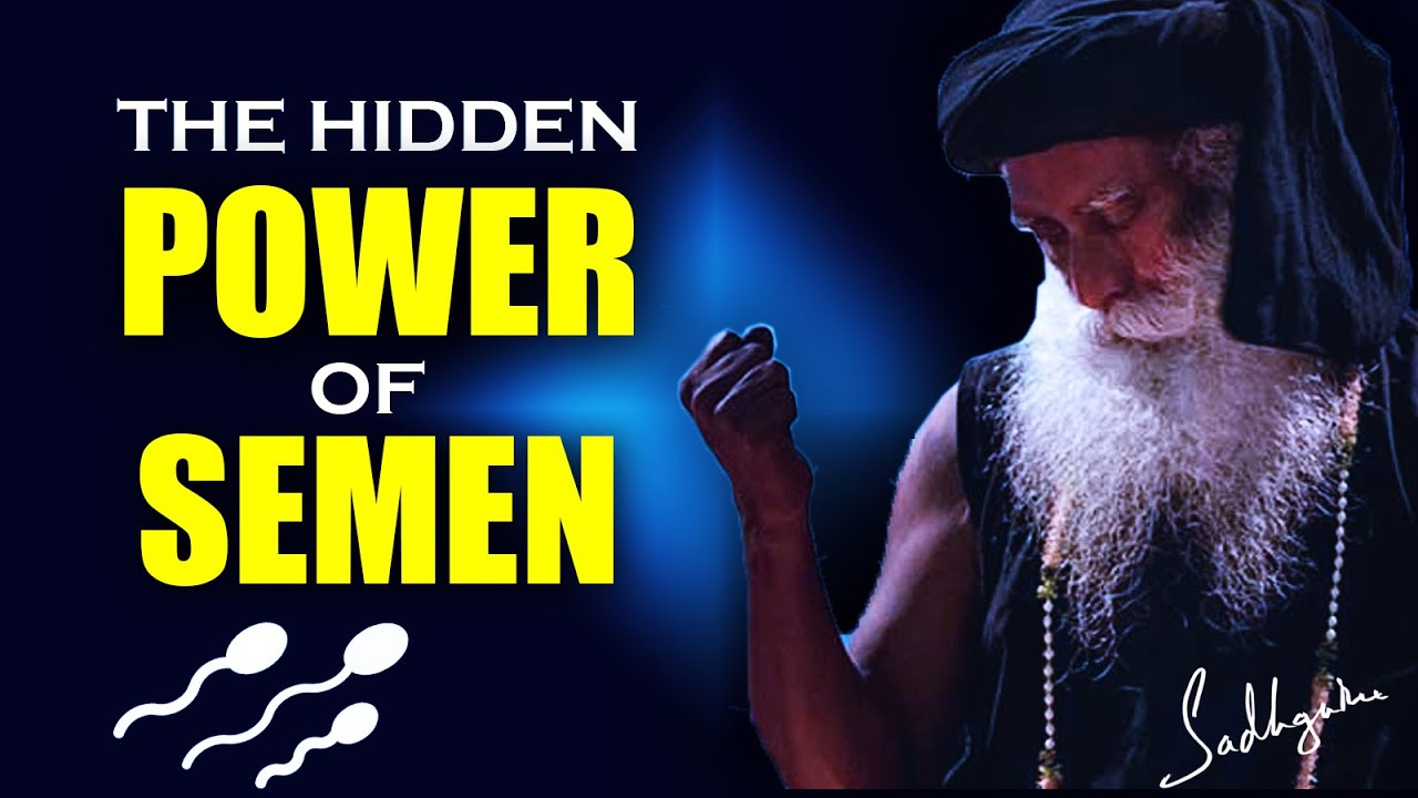 The Hidden Power Of S*MEN || Sadhguru