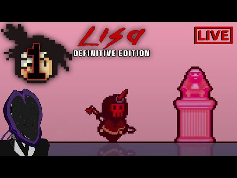LISA: The Joyful - Definitive Edition - Livestream 1