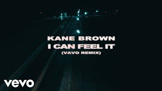 Kane Brown, VAVO - I Can Feel It (VAVO Remix [Official Music Video])