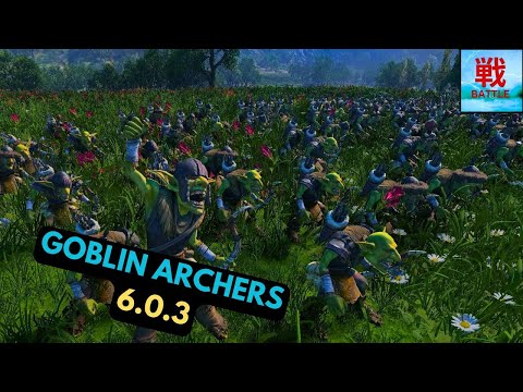 Are Goblin Archers Any Good in Patch 6.0.3? - Greenskins Unit Fovus