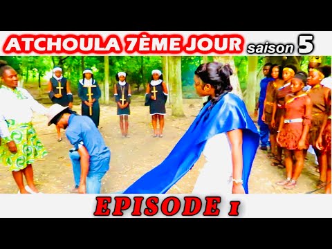 ATCHOULA_7ÈME_JOUR SAISON 5 ÉPISODE 1