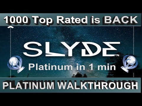 Slyde Platinum Walkthrough - Worlds Fastest Platinum - 1000 Top Rated is back