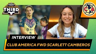 Exclusive Interview: Club America fwd Scarlett Camberos on The Women’s Cup competition