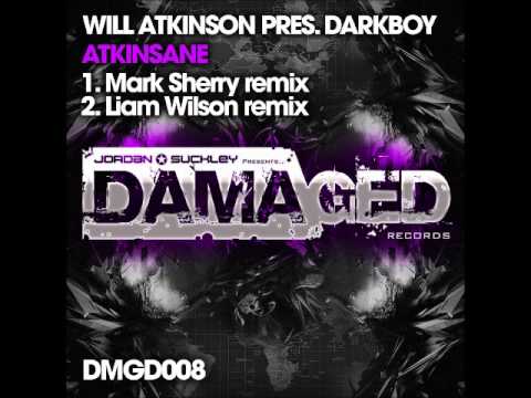 Will Atkinson pres Darkboy - Atkinsane (Mark Sherry Remix) [Damaged] PREVIEW