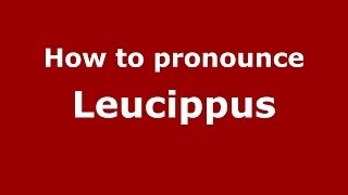How to pronounce Leucippus