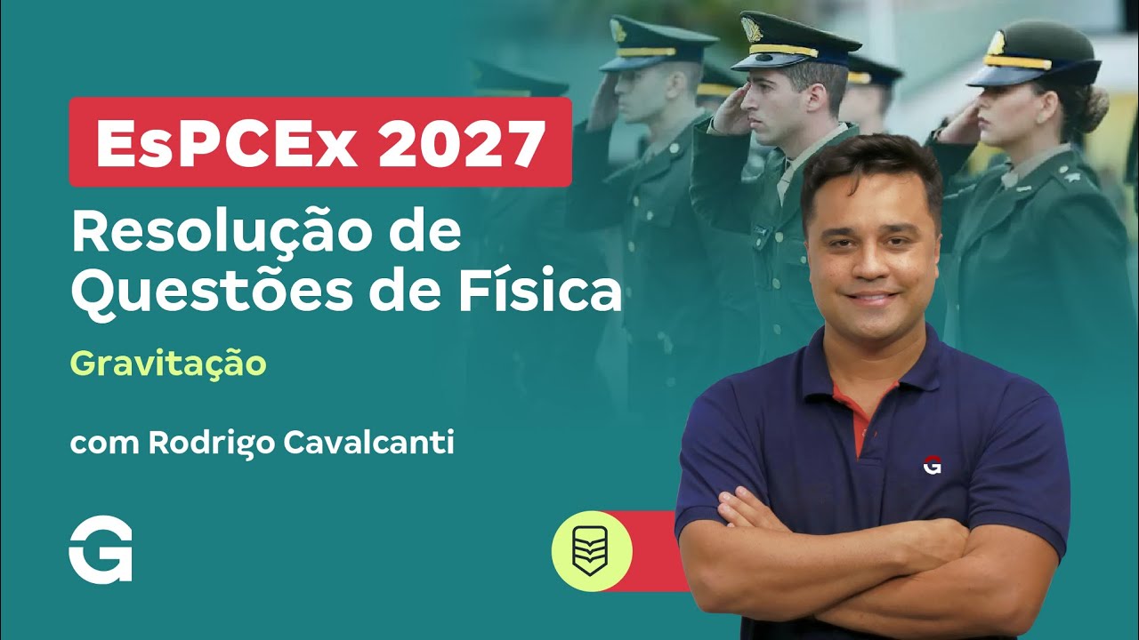 Concurso EsPCEx 2027: Resolução de Questões de Física | Gravitação