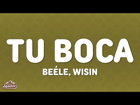 Beéle, Wisin - Tu Boca (Letra/Lyrics)